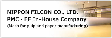 NIPPON FILCON CO., LTD. PMC･EF In-House Company