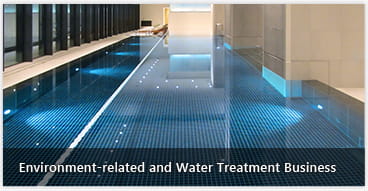 Environment-related and Water Treatment Business